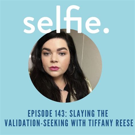 Slaying the Validation-Seeking with Tiffany Reese, and The Myth of Love Languages | Selfie ...