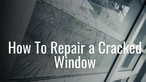 How To Repair a Cracked Window?