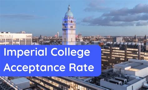 Imperial College London Acceptance Rate In 2023