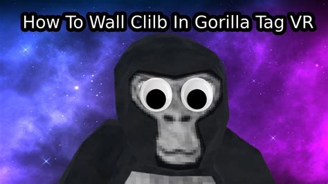 How to Wall climb - Gorilla Tag VR - YouTube