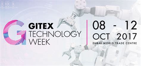 Gitex Technology Week 2017 | Coming Soon in UAE