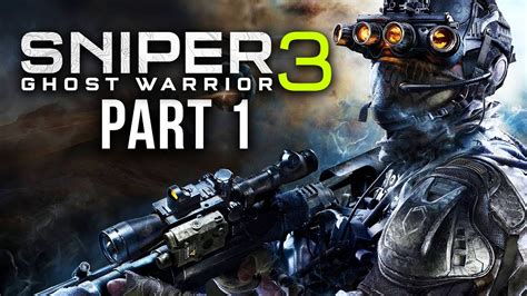 SNIPER GHOST WARRIOR 3 Walkthrough Part 1 - Prologue - YouTube