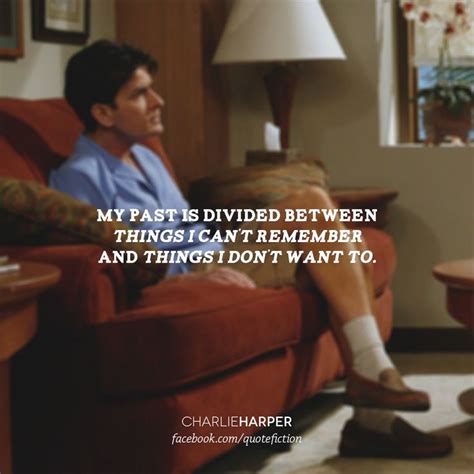 Past, divided, remember, Charlie sheen, Charlie Harper, two and a half men | Movie tv quote ...