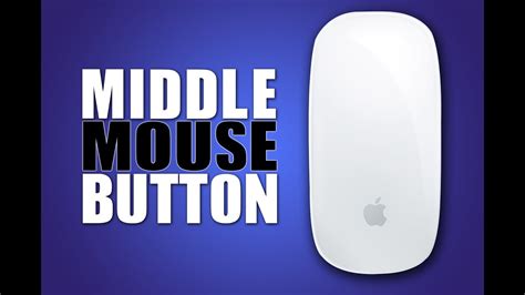 Use The Middle Mouse Button on iMac (Magic Mouse) - YouTube