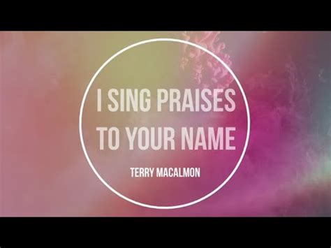 I sing praises to your name by Terry MacAlmon lyrics video - YouTube