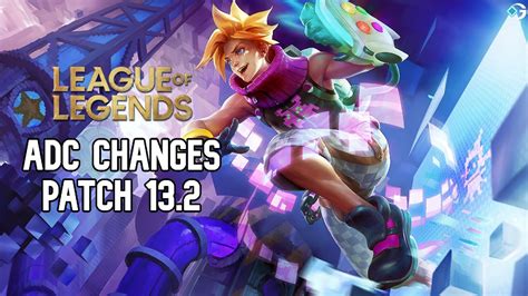 Upcoming ADC Changes for Patch 13.2 - GameRiv