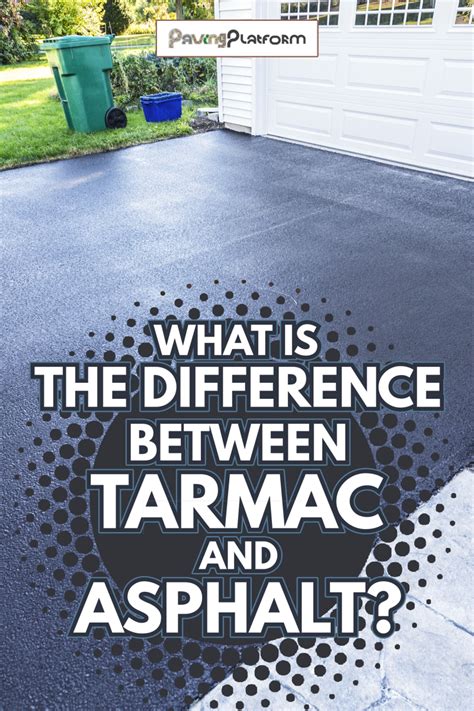 What Is The Difference Between Tarmac And Asphalt? - PavingPlatform.com