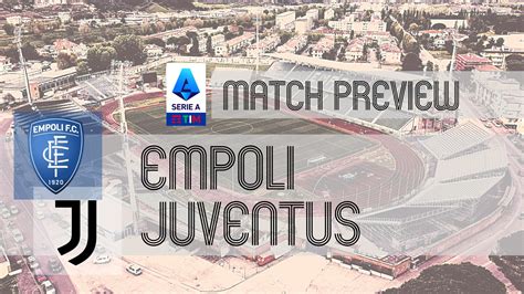 Empoli vs Juventus: Serie A Preview, Potential Lineups & Prediction ...