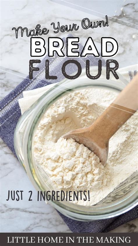 Make Your Own Bread Flour - Just 2 ingredients!: An immersive guide by Little Home in the Making ...