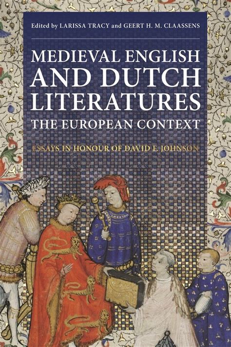 Larissa Tracy Medieval English and Dutch Literatures: the European Context by Larissa Tracy ...