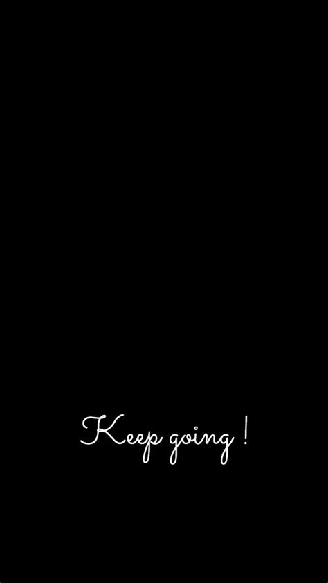 Keep going motivation black wallpaper | Black quotes wallpaper, Inspirational quotes… in 2021 ...