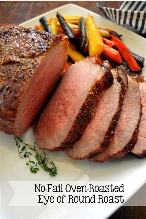 No-Fail Oven-Roasted Eye of Round Roast | Roast beef recipes, Cooking a roast, Roast beef ...