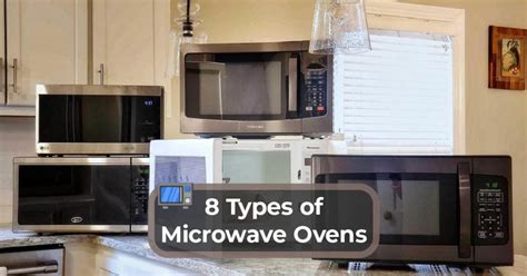 8 Types of Microwave Oven | Popular Microwave Oven Types