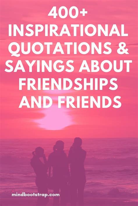 400+ Inspirational Friendship Quotes & Sayings Your Friends Will Love ...