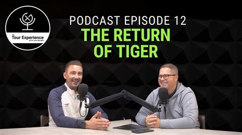 The Return of Tiger // The Tour Experience Podcast // Episode 12 - YouTube