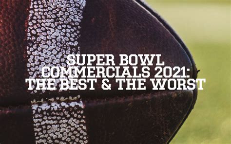 Super Bowl Commercials 2021: The Best & The Worst - 3 Cats Labs Creative