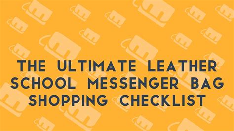 The Ultimate Leather School Messenger Bag Shopping Checklist