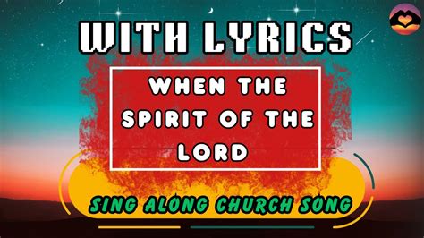 When the spirit of the Lord with Lyrics Sing Along Church Song - YouTube