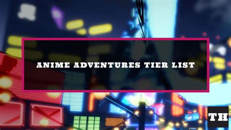 Anime Adventures Tier List - Try Hard Guides