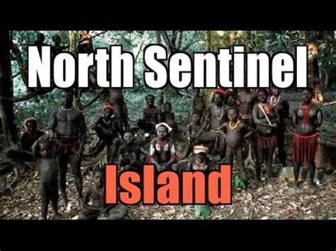 North Sentinel Island: Tribe Isolated for 60,000 Years - YouTube