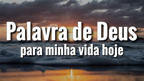 Palavra de Deus para minha vida hoje! Palavra do Dia! Evangélica! - YouTube