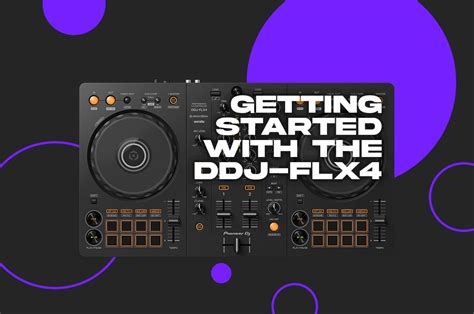 Getting Started With The Pioneer DJ DDJ-FLX4 - Setup Tutorial