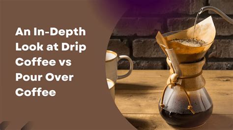 An In-Depth Look at Drip Coffee vs Pour Over Coffee