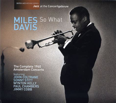 Miles Davis - So What (The Complete 1960 Amsterdam Concerts) (2012, CD ...