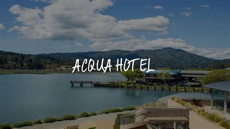 Acqua Hotel Review - Mill Valley , United States of America - YouTube