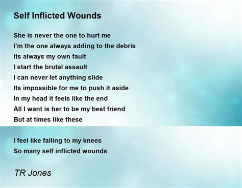 Self Inflicted Wounds - Self Inflicted Wounds Poem by TR Jones