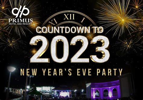 Countdown to 2023: New Year's Eve Party – Primus Hotel and Resort