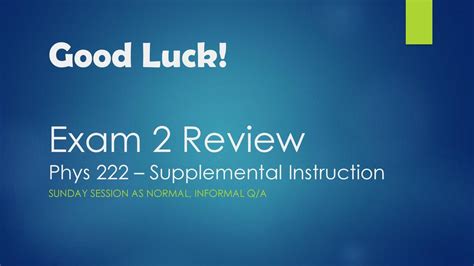 Good Luck! Exam 2 Review Phys 222 – Supplemental Instruction - ppt download