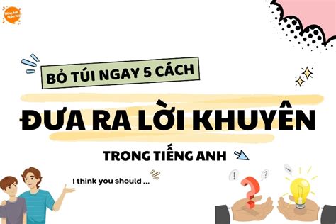 5 cách đưa ra lời khuyên tiếng Anh hay nhất