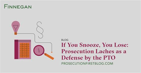 If You Snooze, You Lose: Prosecution Laches as a Defense by the PTO | Prosecution First Blog ...