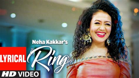 Neha Kakkar: Ring Lyrical Video Song | Jatinder Jeetu | New Punjabi Song 2017 - YouTube