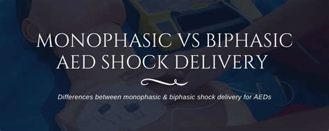 Monophasic vs. Biphasic Shock Delivery for AEDs Compared