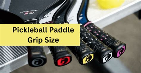 How to Determine Pickleball Paddle Grip Size?