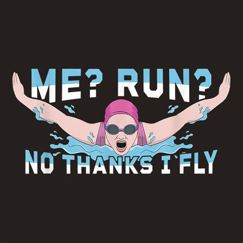 Butterfly Swimming Meme Design For A Female Swimmer T Shirt Tank Top By ...