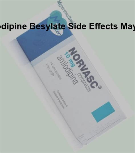 Amlodipine besylate side effects mayo clinic, side effects of norvasc ...