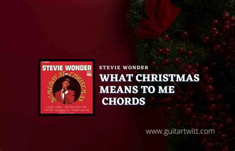 What Christmas Means To Me Chords By Stevie Wonder - Guitartwitt