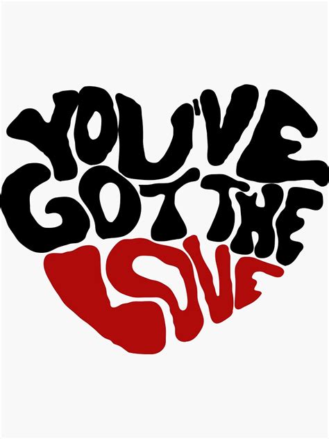 "You've Got The Love" Sticker for Sale by eraygakci | Redbubble