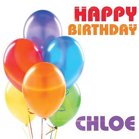 Happy Birthday Chloe by The Birthday Crew on Amazon Music - Amazon.com