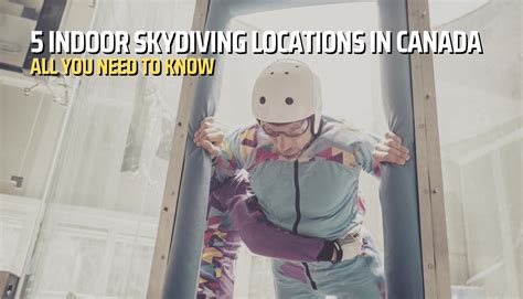 5 Indoor Skydiving Locations in Canada - Action Sporter