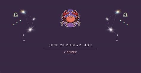 June 28 Zodiac Sign | What Zodiac Sign is June 28th