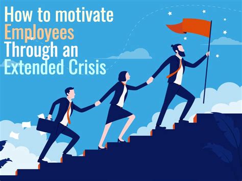 3 Ways to Motivate Your Employees Through an Extended Crisis - Global ...