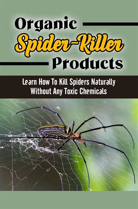 Organic Spider-Killer Products: Learn How To Kill Spiders Naturally Without Any Toxic Chemicals ...