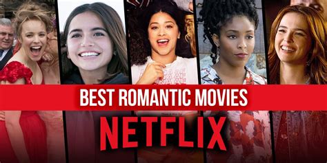 The Best Romantic Movies on Netflix Right Now (January 2022) - Entertainer.news