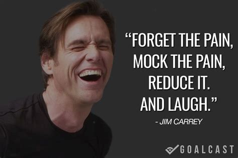 Jim Carrey Quotes Forget The Pain Mock - Preet Kamal