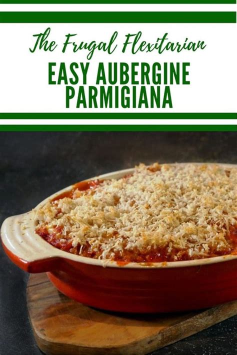 Easy Aubergine or Eggplant Parmigiana - The Frugal Flexitarian