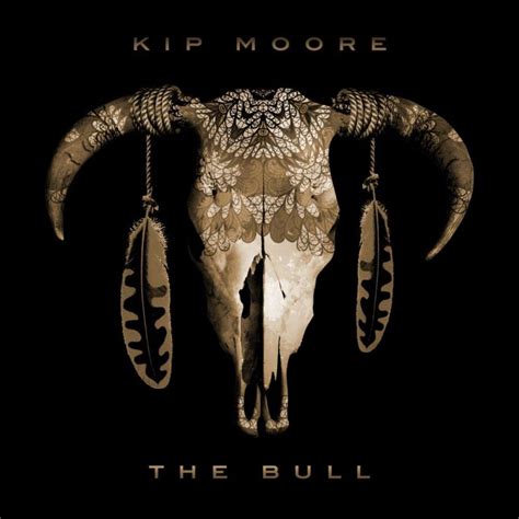 Kip Moore – The Bull Lyrics | Genius Lyrics